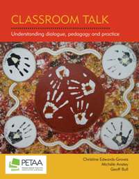Classroom Talk: Understanding dialogue, pedagogy & practice
